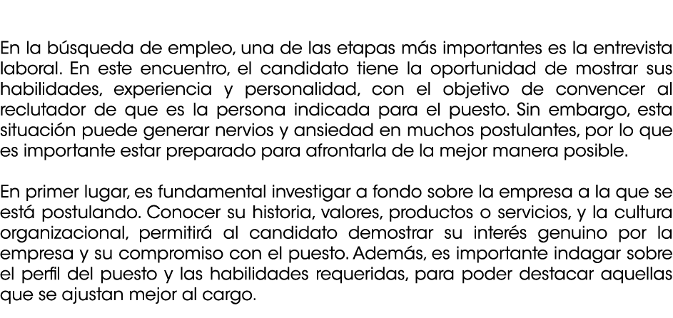  En la b squeda de empleo, una de las etapas m s importantes es la entrevista laboral. En este encuentro, el candidat...