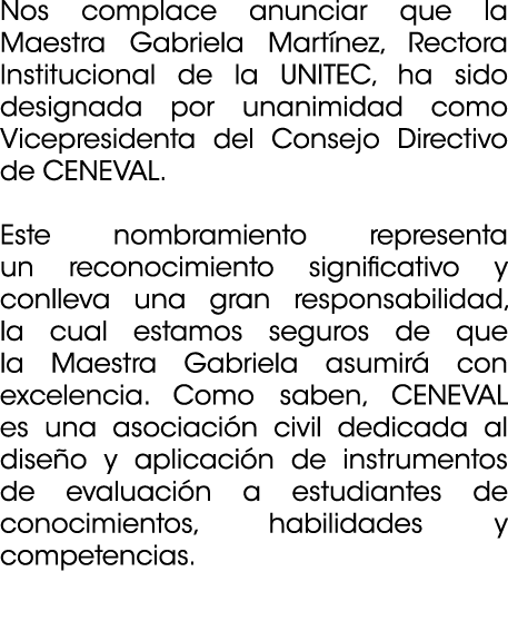 Nos complace anunciar que la Maestra Gabriela Mart nez, Rectora Institucional de la UNITEC, ha sido designada por una...