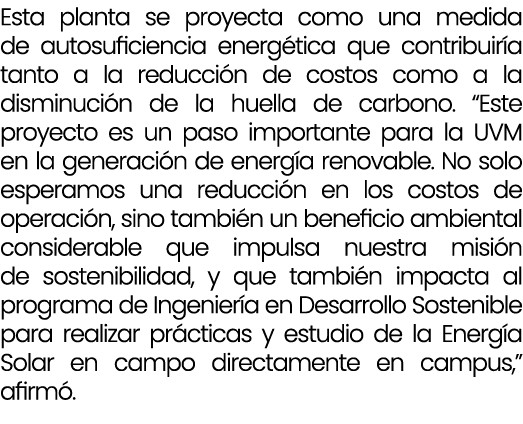 Esta planta se proyecta como una medida de autosuficiencia energ tica que contribuir a tanto a la reducci n de costos...