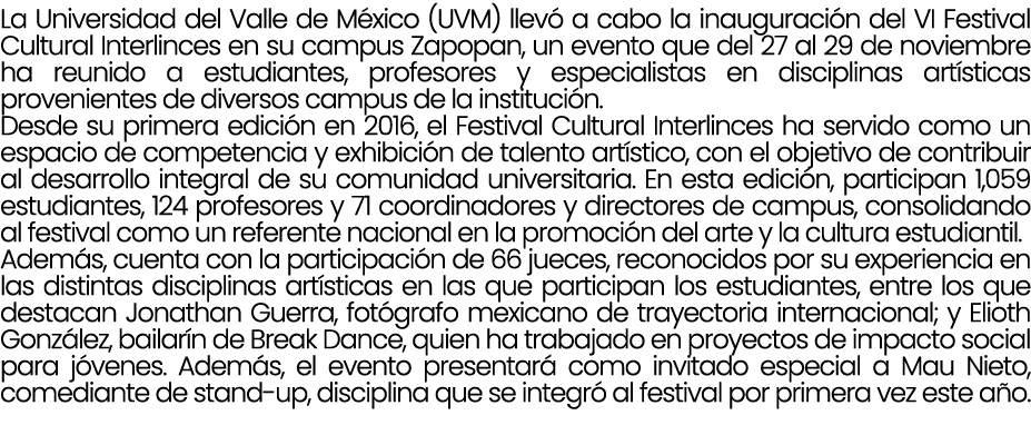 La Universidad del Valle de M xico (UVM) llev a cabo la inauguraci n del VI Festival Cultural Interlinces en su camp...