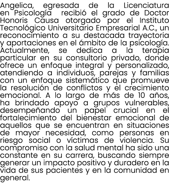 Angelica, egresada de la Licenciatura en Psicolog a recibi el grado de Doctor Honoris Causa otorgado por el Institut...