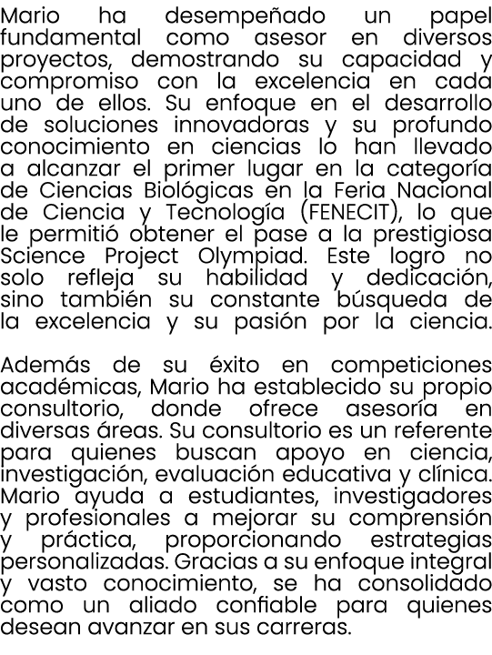 Mario ha desempe ado un papel fundamental como asesor en diversos proyectos, demostrando su capacidad y compromiso co...
