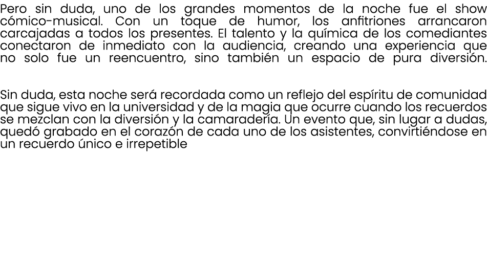 Pero sin duda, uno de los grandes momentos de la noche fue el show c mico musical. Con un toque de humor, los anfitri...