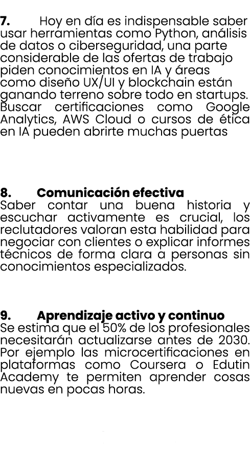 7. Hoy en d a es indispensable saber usar herramientas como Python, an lisis de datos o ciberseguridad, una parte co...