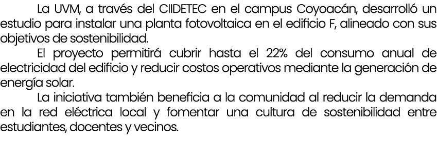  La UVM, a trav s del CIIDETEC en el campus Coyoac n, desarroll un estudio para instalar una planta fotovoltaica en ...