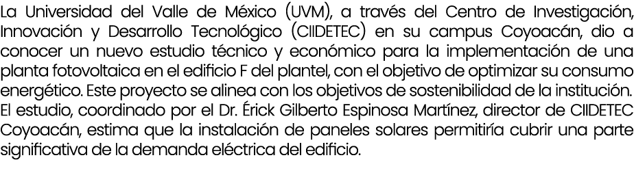 La Universidad del Valle de M xico (UVM), a trav s del Centro de Investigaci n, Innovaci n y Desarrollo Tecnol gico (...