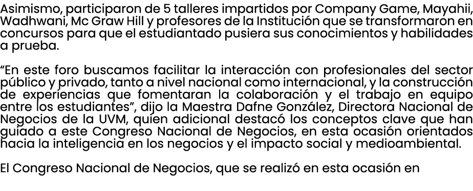 Asimismo, participaron de 5 talleres impartidos por Company Game, Mayahii, Wadhwani, Mc Graw Hill y profesores de la ...