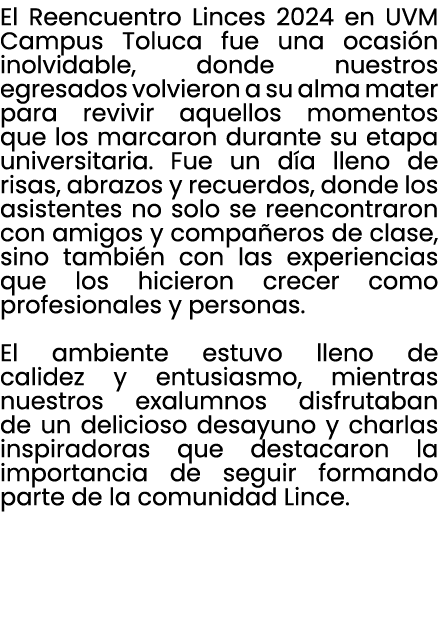 El Reencuentro Linces 2024 en UVM Campus Toluca fue una ocasi n inolvidable, donde nuestros egresados volvieron a su ...