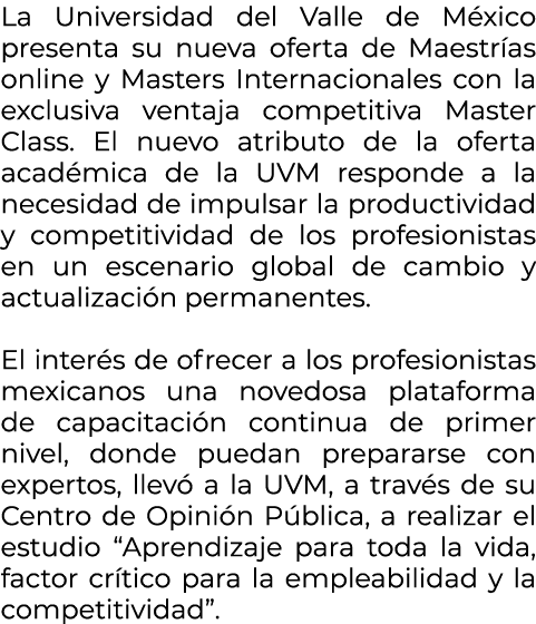 La Universidad del Valle de M xico presenta su nueva oferta de Maestr as online y Masters Internacionales con la excl...
