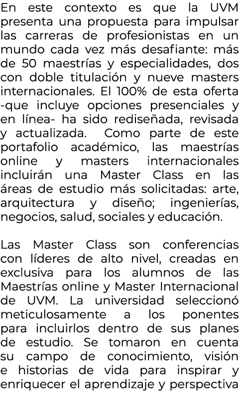 En este contexto es que la UVM presenta una propuesta para impulsar las carreras de profesionistas en un mundo cada v...