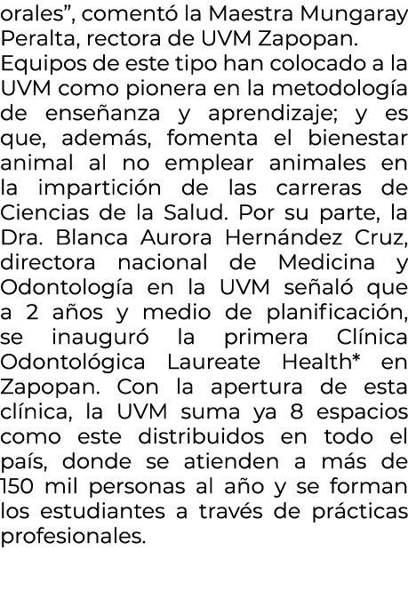 orales”, coment la Maestra Mungaray Peralta, rectora de UVM Zapopan. Equipos de este tipo han colocado a la UVM como...