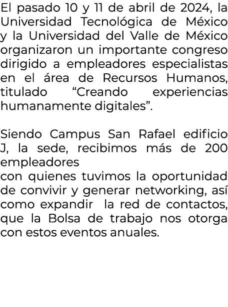 El pasado 10 y 11 de abril de 2024, la Universidad Tecnol gica de M xico y la Universidad del Valle de M xico organiz...