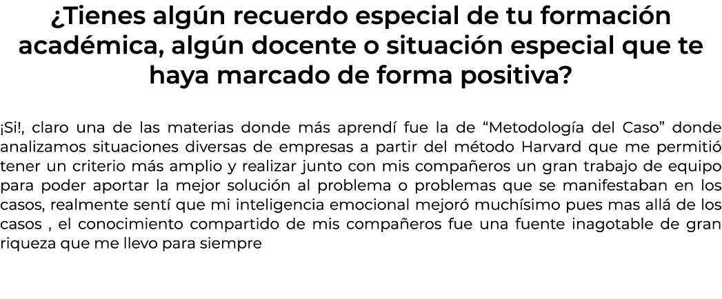 ¿Tienes alg n recuerdo especial de tu formaci n acad mica, alg n docente o situaci n especial que te haya marcado de ...