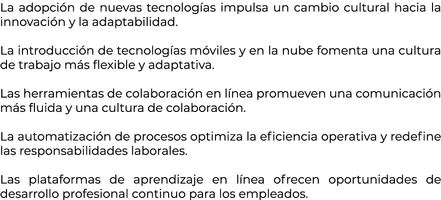 La adopci n de nuevas tecnolog as impulsa un cambio cultural hacia la innovaci n y la adaptabilidad. La introducci n ...