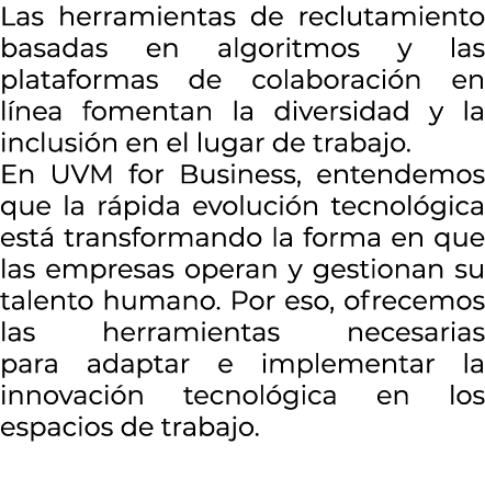Las herramientas de reclutamiento basadas en algoritmos y las plataformas de colaboraci n en l nea fomentan la divers...