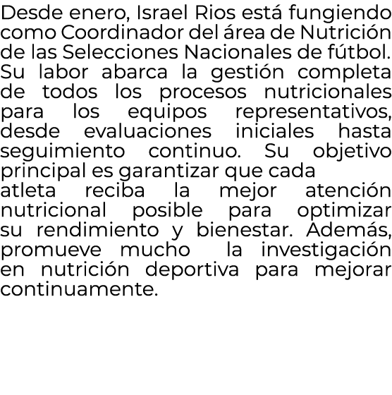 Desde enero, Israel Rios est fungiendo como Coordinador del  rea de Nutrici n de las Selecciones Nacionales de f tbo...