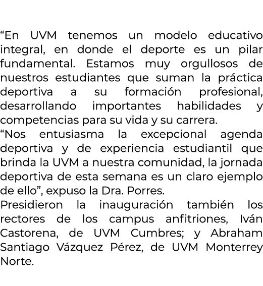  “En UVM tenemos un modelo educativo integral, en donde el deporte es un pilar fundamental. Estamos muy orgullosos de...