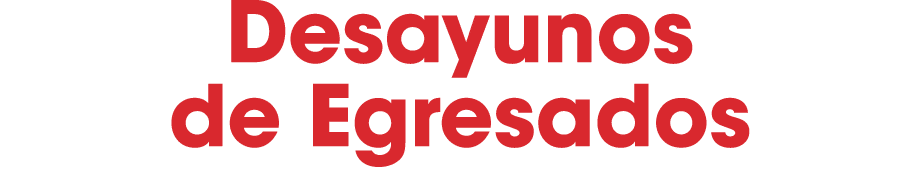 Desayunos de Egresados