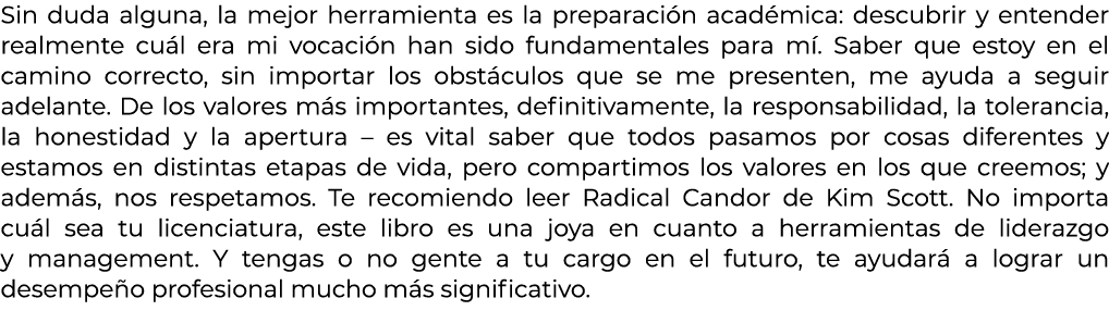 Sin duda alguna, la mejor herramienta es la preparaci n acad mica: descubrir y entender realmente cu l era mi vocaci ...