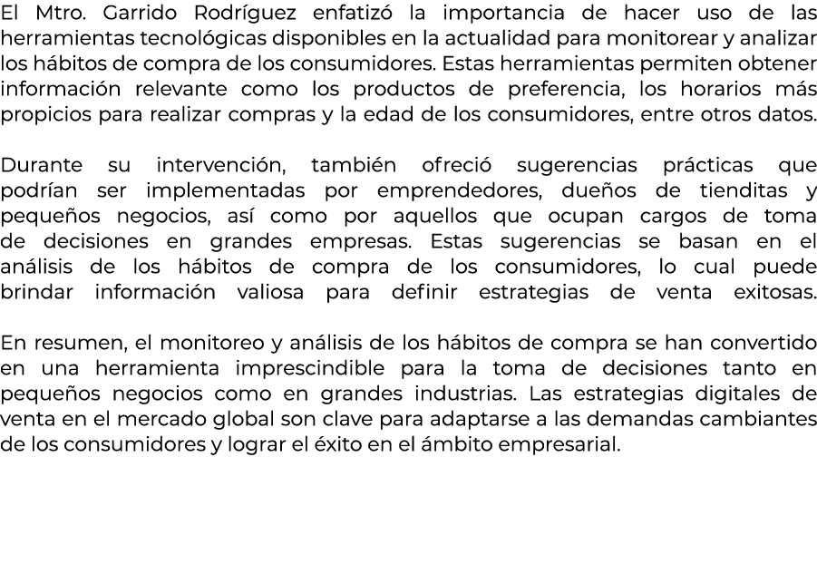 El Mtro. Garrido Rodr guez enfatiz la importancia de hacer uso de las herramientas tecnol gicas disponibles en la ac...