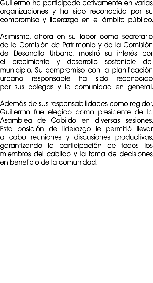 Guillermo ha participado activamente en varias organizaciones y ha sido reconocido por su compromiso y liderazgo en e...