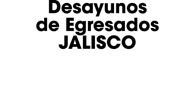 Desayunos de Egresados JALISCO 
