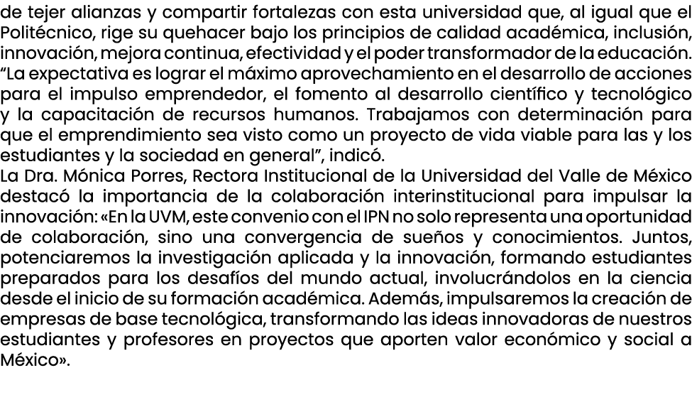 de tejer alianzas y compartir fortalezas con esta universidad que, al igual que el Polit cnico, rige su quehacer bajo...