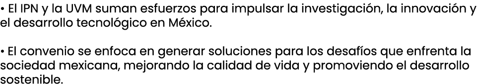 • El IPN y la UVM suman esfuerzos para impulsar la investigaci n, la innovaci n y el desarrollo tecnol gico en M xico...