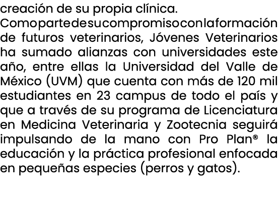 creaci n de su propia cl nica. Como parte de su compromiso con la formaci n de futuros veterinarios, J venes Veterina...