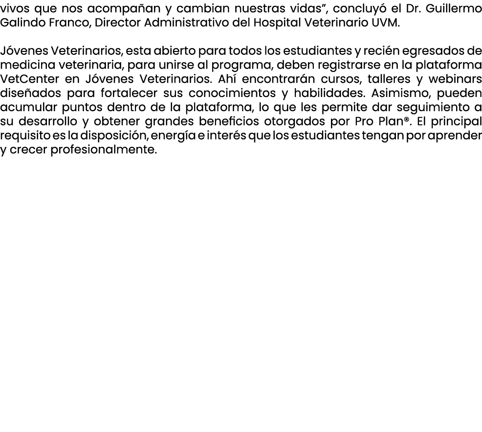 vivos que nos acompa an y cambian nuestras vidas”, concluy el Dr. Guillermo Galindo Franco, Director Administrativo ...