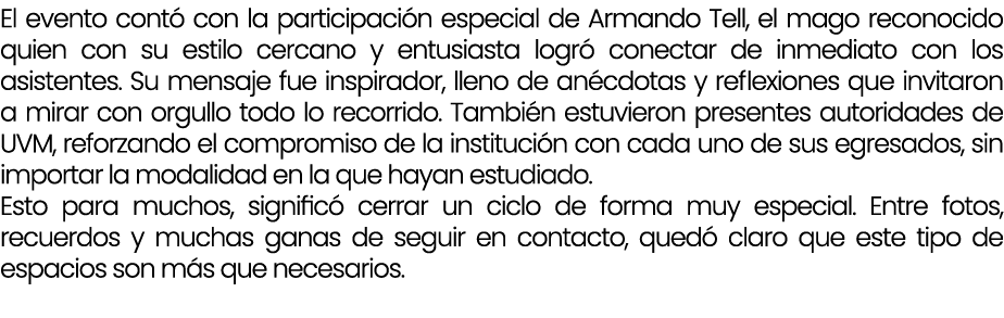 El evento cont con la participaci n especial de Armando Tell, el mago reconocido quien con su estilo cercano y entus...