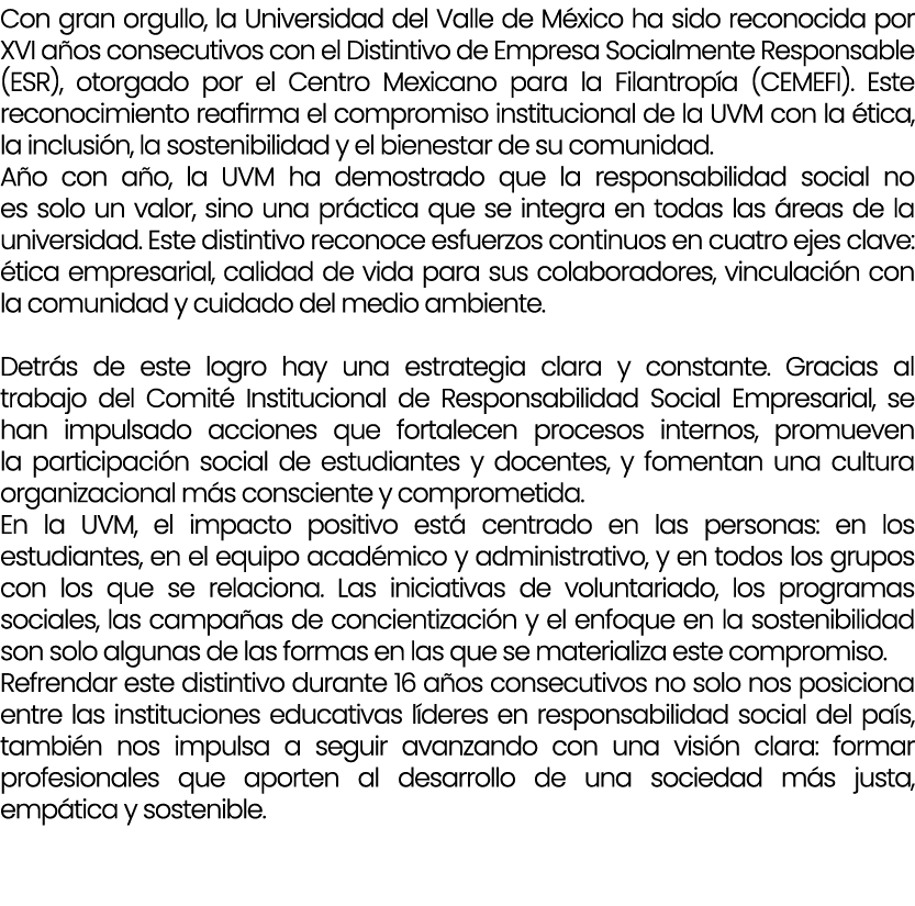 Con gran orgullo, la Universidad del Valle de M xico ha sido reconocida por XVI a os consecutivos con el Distintivo d...