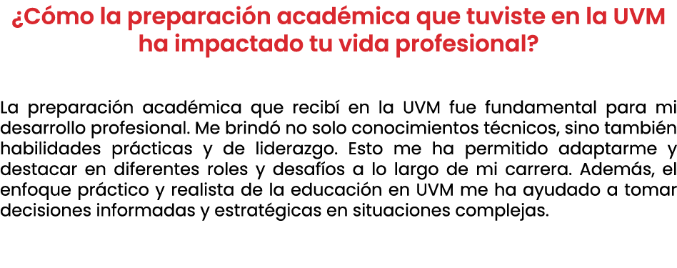 ¿C mo la preparaci n acad mica que tuviste en la UVM ha impactado tu vida profesional? La preparaci n acad mica que r...