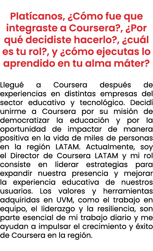  Plat canos, ¿C mo fue que integraste a Coursera?, ¿Por qu decidiste hacerlo?, ¿cu l es tu rol?, y ¿c mo ejecutas lo...