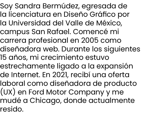 Soy Sandra Berm dez, egresada de la licenciatura en Dise o Gr fico por la Universidad del Valle de M xico, campus San...